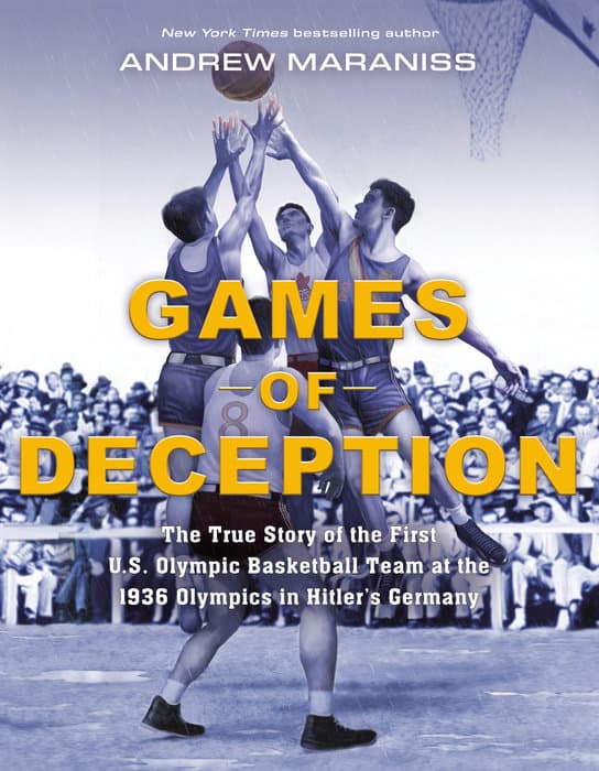 Games of Deception The True Story of the First US Olympic Basketball Team at the 1936 Olympics in Hitler's Germany