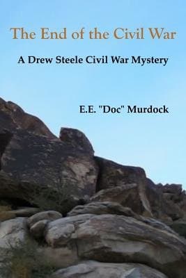 Drew Steele Civil War Mysteries-The End of the Civil War