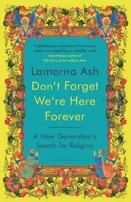 Don't Forget We're Here Forever
