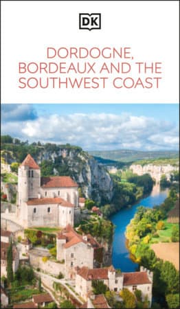 DK Dordogne, Bordeaux and the Southwest Coast