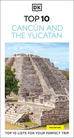 DK Top 10 Cancún and the Yucatán