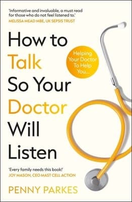 How to Talk So Your Doctor Will Listen