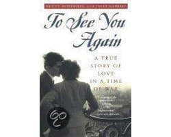 To See You Again: A True Story of Love in a Time of War